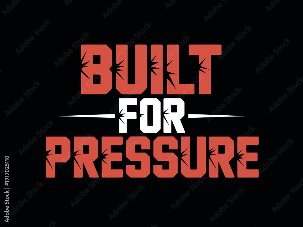 Fototapeta premium Red and white text proclaims Built For Pressure with stylized cracks on a black background.