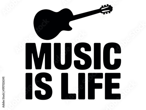 Music Is Life design incorporates a black acoustic guitar silhouette above bold typography.