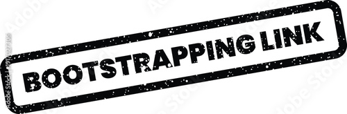 A black ink textured rubber stamp featuring the term bootstrapping link for connection or partnership themed presentations