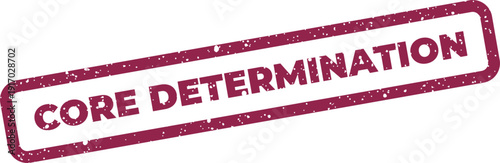 Fotografie A grunge style rubber stamp vector featuring the phrase core determination, isol