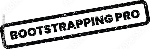 A rectangular grunge texture rubber stamp states Bootstrapping Pro conveying expertise in resource management