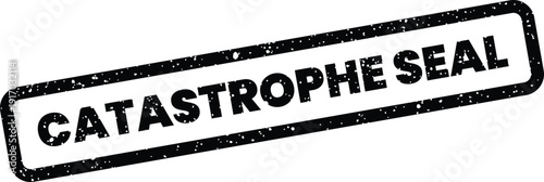 A textured official rubber stamp indicating catastrophe seal to confirm critical events or endorsed documentation