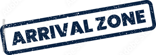 Slika na platnu Dark blue rubber stamp texture with ARRIVAL ZONE text, indicating a designated a