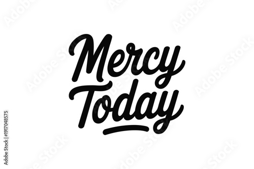 Mercy Today script lettering offers a compassionate and contemporary design.