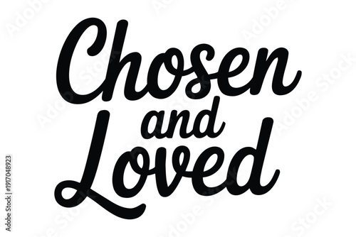 The words "Chosen and Loved" are written in a stylized black font on a white background.