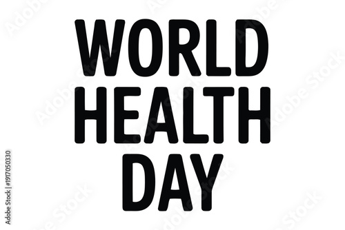 The words WORLD HEALTH DAY are displayed in bold black letters on a white background.
