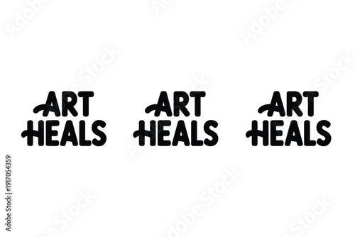 Three variations of black "Art Heals" motivational lettering provide.