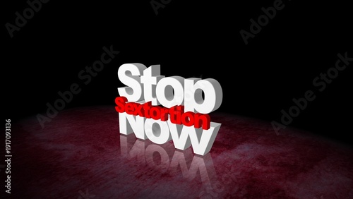 Stop Sextortion Crime Now Bold 3D White End With Red Text On Dark Stage