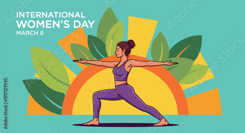 International Women’s Day poster of confident woman practicing yoga symbolizing wellness, self care, balance, empowerment, and healthy lifestyle celebration
