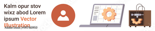 Technology, digital workflow, user interface, 3D printing, engineering, automation. User profile icon, a laptop displaying a gear and a 3D printer. Digital workflow and 3D printing concept