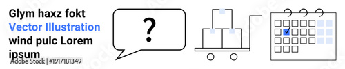 Logistics, shipping, planning, decision-making, scheduling, time management. Question mark bubble, cart with boxes calendar. Logistics and shipping planning clearly