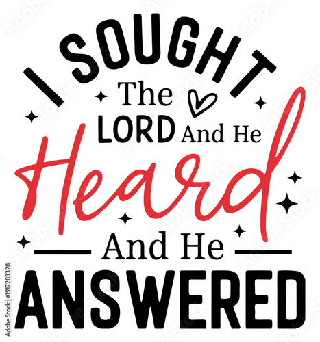 “I Sought the Lord and He Heard and He Answered” Christian Bible Verse Typography Design