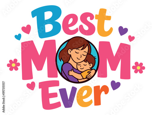 Sweet cartoon illustration of a mother and child with 'Best Mom Ever' message depicting maternal love for Mother's Day