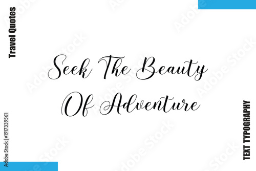 Seek The Beauty Of Adventure Text Minimalist Typography Travel Quotes