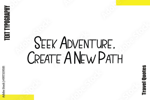  Seek Adventure, Create A New Path  Inspirational Typography Travel Quotes Vector