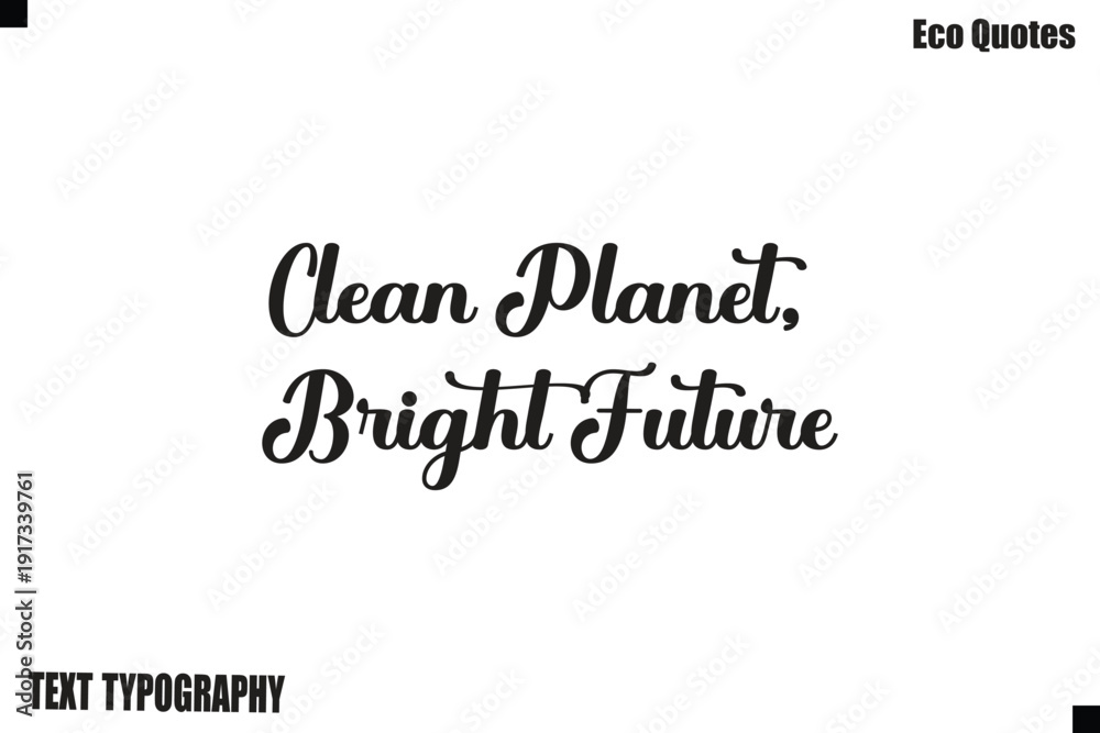 Fototapeta premium Clean Planet, Bright Future Green Lifestyle Inspirational Typography