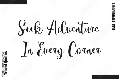 Seek Adventure In Every Corner Text Typography Of Travel Slogan