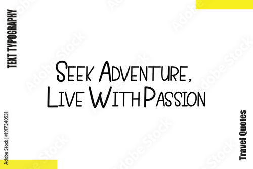 Seek Adventure, Live With Passion  Inspirational Typography Travel Quotes Vector