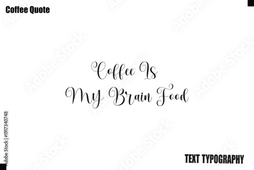 Coffee Is My Brain Food Coffee Text Typography Quote Vector Art