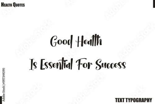 Good Health Is Essential For Success Healthy Mind and Body Typography Quote Vector