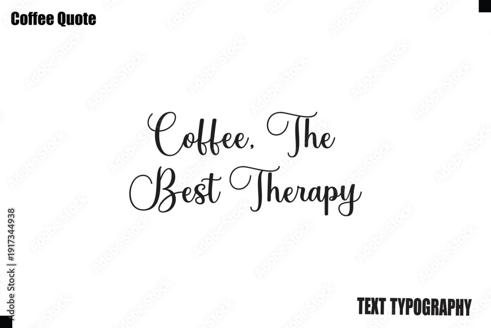 Fototapeta premium Coffee, The Best Therapy Typography Text Vector Quote Design