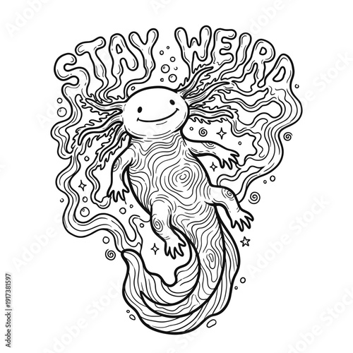 Quirky illustration of a smiling axolotl surrounded by swirling patterns and the phrase "stay weird" in playful lettering
