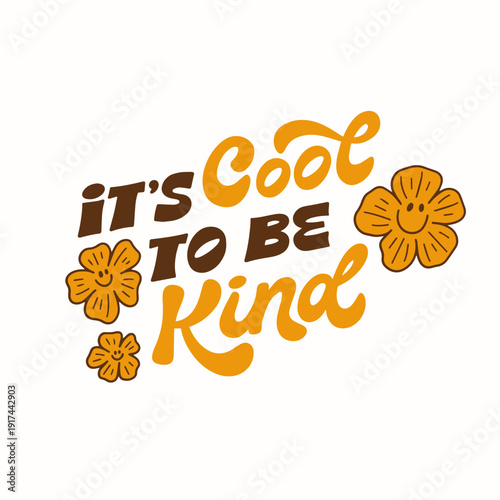 Vector retro card design. Stylized illustration with hand drawn typography - Choose kindness. Lettering design with flowers on white plain background.