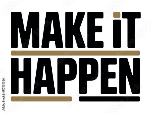 Inspirational Quote Make It Happen Typography