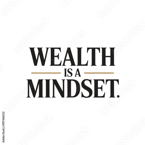 A motivational quote about wealth and mindset on a white background