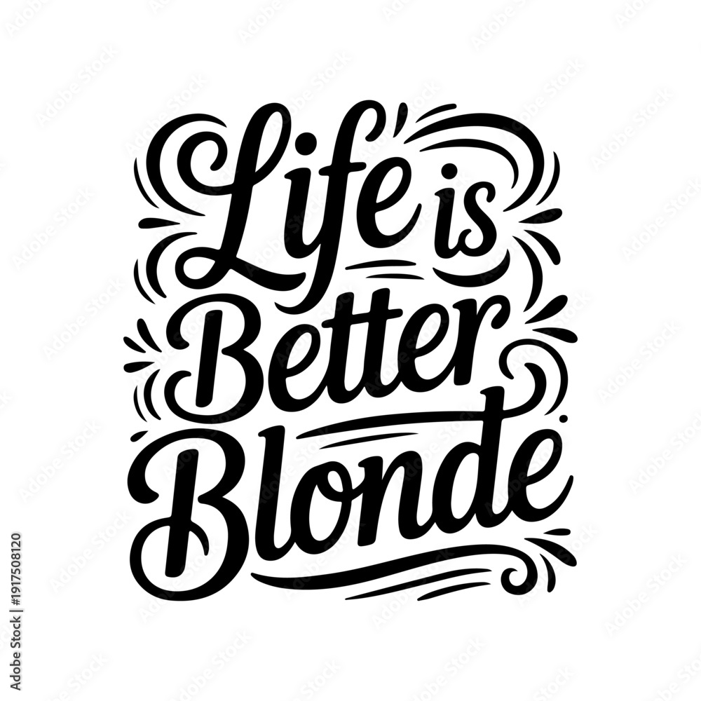 Naklejka premium Life Is Better Blonde. Vector Design Isolated on White Background