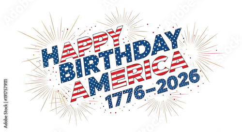 Patriotic 'Happy Birthday America 1776-2026' text with starburst effect, American flag colors, isolated on transparent background
