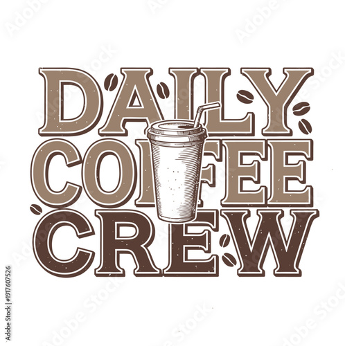 Daily coffee crew brown vintage typography with iced coffee cup illustration