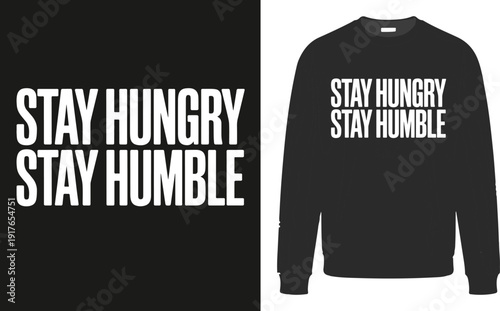 Black sweatshirt featuring motivational quote stay hungry stay humble