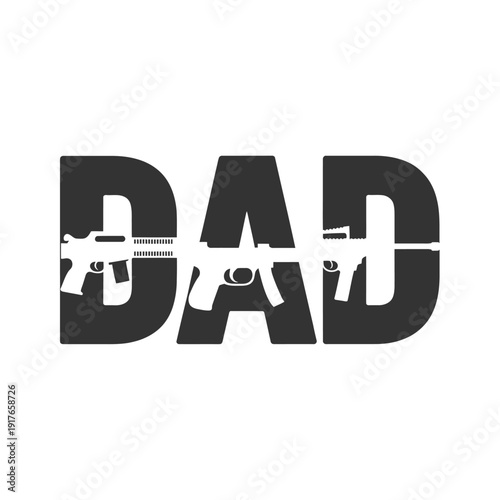 The word dad formed with silhouettes of firearms a controversial design