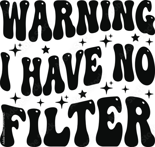 Funny No Filter Quote Typography Design