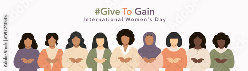 #GiveToGain campaign vector banner illustration of diverse women standing together with open hands,symbolizing giving support, care.International Women’s Day 2026,March 8.Give to gain feminism holiday