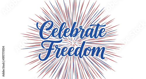 Patriotic celebration icon with burst of red, white and blue lines, Celebrate Freedom text in blue cursive font.