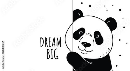 Charming black and white illustration of a cute panda peeking out from a corner with the inspirational message Dream Big.