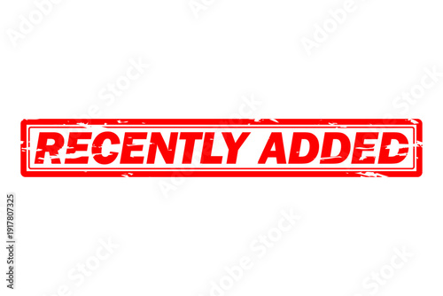 RECENTLY ADDED - RECENTLY ADDED text written on Red Rubber Stamp 
