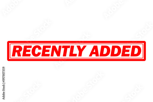 RECENTLY ADDED - RECENTLY ADDED text written on Red Rubber Stamp 

