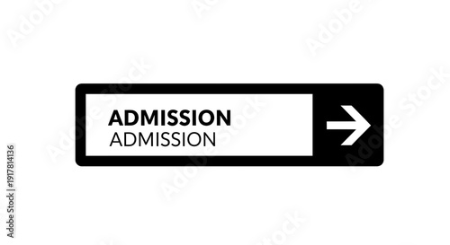 Admission Direction Sign with Arrow Pointing Right for Navigation Guidance Information