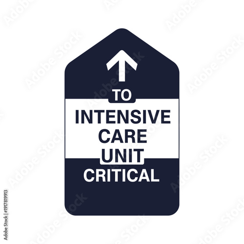 Directional Sign Indicating Intensive Care Unit for Critical Patients Requiring Immediate Attention
