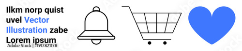 E-commerce, notifications, online shopping, social media, love, user interface design. Black notification bell, shopping cart and blue heart beside placeholder text. E-commerce and notifications