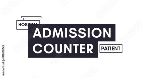 Hospital Admission Counter Illustrative Design With Typography and Patient Labeling