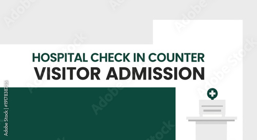 Hospital Admission Counter Signage Illustration Promoting Healthcare Access and Visitor Protocols