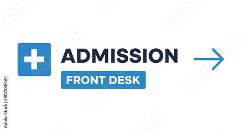 Hospital Admission Direction Signage: Healthcare Entrypoint and Front Desk Instructions