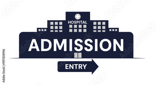 Hospital Admission Sign with Arrow Indicating Entry Point for Patient Access