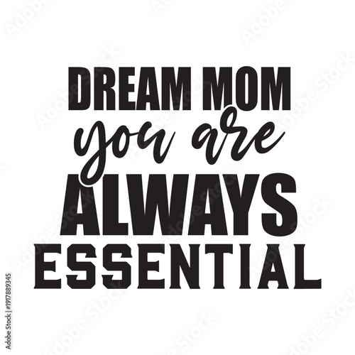 dream you are always essential