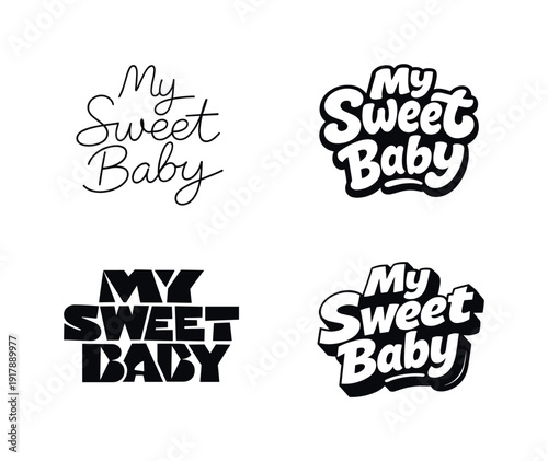 My sweet baby. Set lettering. 4 harmonious lettering variations of the same emblematic