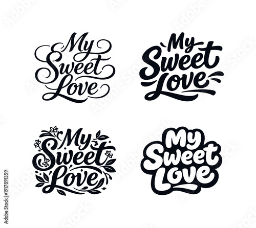 My Sweet Love. Set lettering. 4 harmonious lettering variations of the same emblematic concept, each with